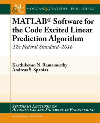 خرید و دانلود نسخه کامل کتاب MATLAB Software for the Code Excited Linear Prediction Algorithm: The Federal Standard-1016 (Synthesis Lectures on Algorithms and Software in Engineering)