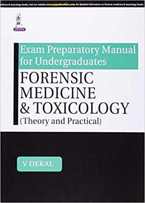 [PDF] دانلود کتاب Exam Preparatory Manual For Undergraduates - Forensic Medicine And Toxicology, 2015