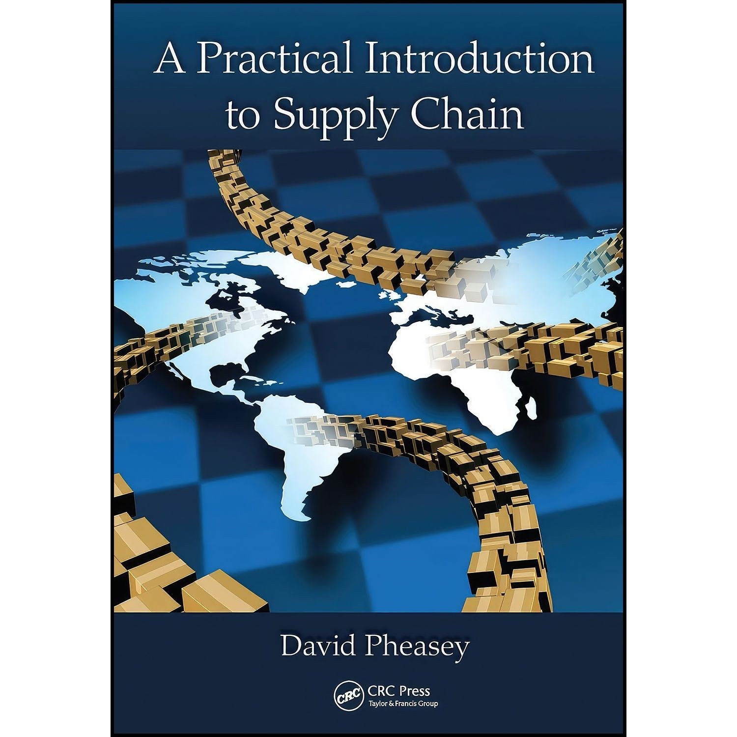 کتاب زبان اصلی A Practical Introduction to Supply Chain اثر David Pheasey