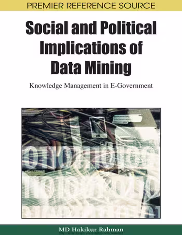 خرید و دانلود نسخه کامل کتاب Social and Political Implications of Data Mining: Knowledge Management in E-Government