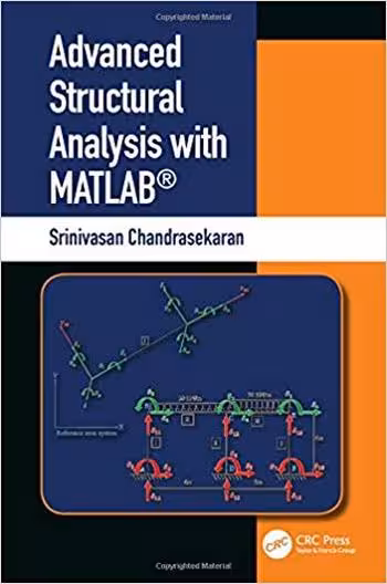 󾕇 دانلود کتاب Chandrasekaran S., Advanced Structural Analysis with MATLAB, 2019 - دانلود کتاب های دانشگاهی