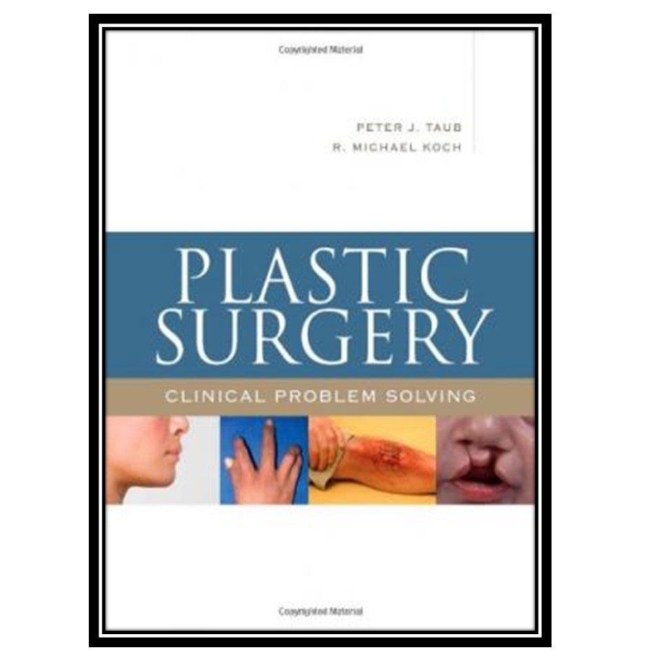 کتاب Plastic Surgery اثر Peter Taub and R Michael Koch انتشارات مؤلفین طلایی
