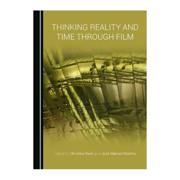 کتاب Thinking Reality and Time through Film اثر Jose Manuel Martins انتشارات Cambridge Scholars Publishing