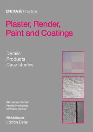 [PDF] دانلود کتاب Detail Practice - Plastering And Rendering, Coatings And Coloration - Details, Products, Built Examples, 2005