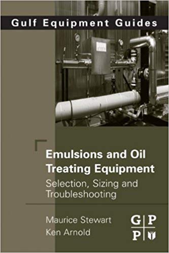  دانلود کتاب Emulsions And Oil Treating Equipment Selection Sizing And Troubleshooting, 2009 - دانلود کتاب های دانشگاهی