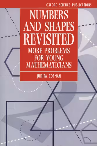 خرید و دانلود نسخه کامل کتاب Numbers and Shapes Revisited: More Problems for Young Mathematicians
