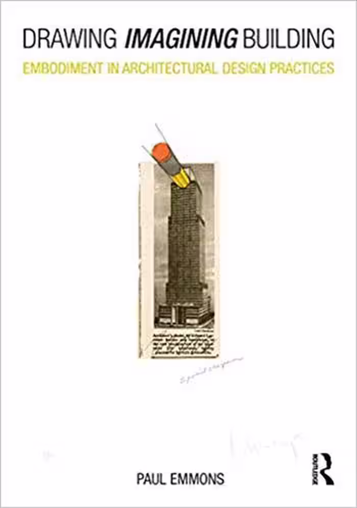󾕇 دانلود کتاب Drawing Imagining Building - Embodiment in Architectural Design Practices - دانلود کتاب های دانشگاهی