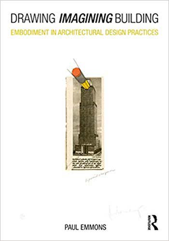  دانلود کتاب Drawing Imagining Building - Embodiment in Architectural Design Practices - دانلود کتاب های دانشگاهی