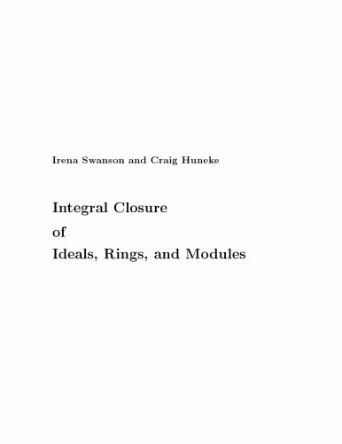 خرید و دانلود نسخه کامل کتاب Integral closure of ideals, rings, and modules