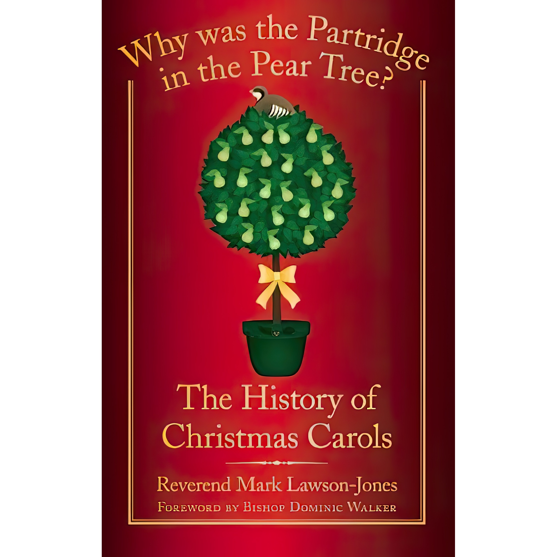 کتاب Why Was the Partridge in the Pear Tree? اثر Reverend Mark Lawson-Jones and Bishop Dominic Walker انتشارات تازه ها