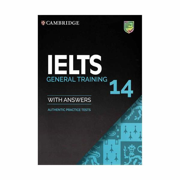 کتاب IELTS Cambridge 14 General اثر جمعی از نویسندگان انتشارات Cambridge