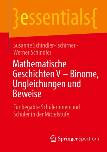 خرید و دانلود نسخه کامل کتاب Mathematische Geschichten V - Binome, Ungleichungen und Beweise: Für begabte Schülerinnen und Schüler in der Mittelstufe
