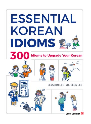 خرید و دانلود نسخه کامل کتاب Essential Korean Idioms : 300 Idioms to Upgrade Your Korean