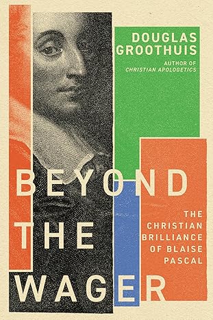 خرید و دانلود نسخه کامل کتاب Beyond the Wager: The Christian Brilliance of Blaise Pascal - Pdf