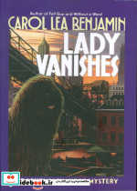 قیمت و خرید کتاب LADY VANISHES اثر کارول لی بنجامین | ایده بوک