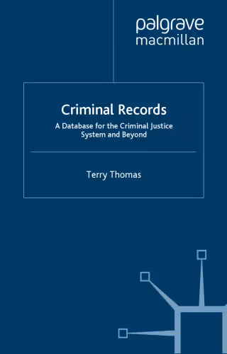 خرید و دانلود نسخه کامل کتاب Criminal Records: A Database for the Criminal Justice System and Beyond