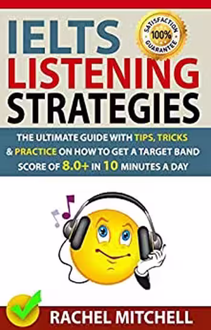 خرید و دانلود نسخه کامل کتاب IELTS Listening Strategies: The Ultimate Guide with Tips, Tricks and Practice on How to Get a Target Band Score of 8.0  in 10 Minutes a Day -   PDF