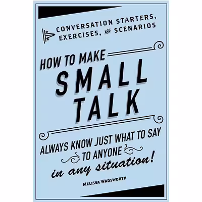 کتاب How to Make Small Talk اثر Melissa Wadsworth انتشارات Adams Media