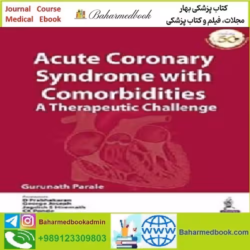Acute Coronary Syndrome With Comorbidities TRUE PDF price 1€ - کتاب پزشکی بهار