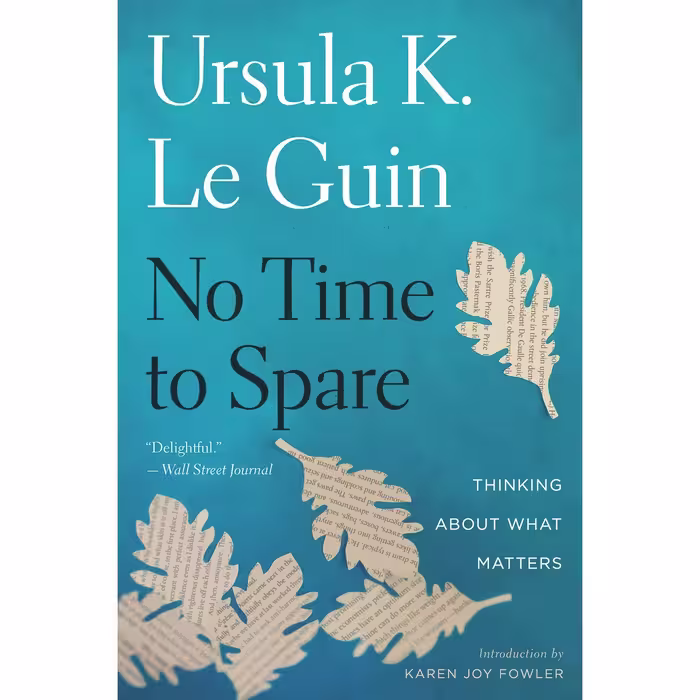 کتاب No Time to Spare اثر Ursula K. Le Guin انتشارات Houghton Mifflin Harcourt Trade and Reference