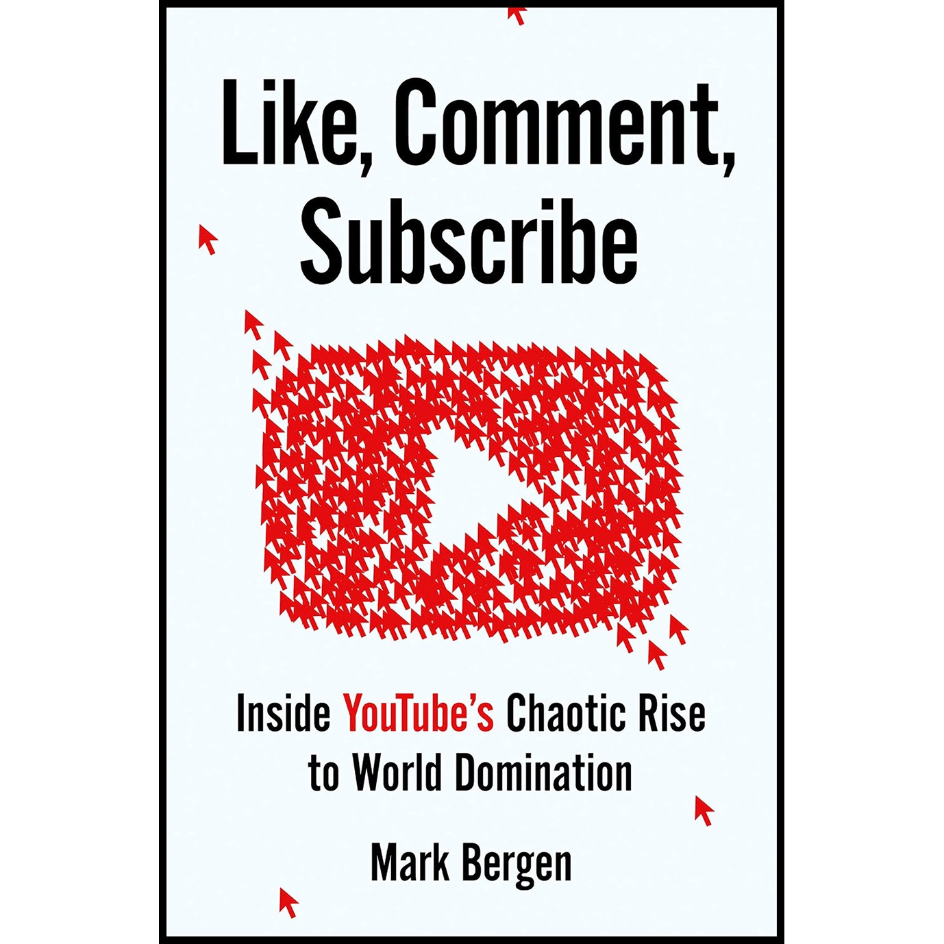 کتاب Like, Comment, Subscribe اثر Mark Bergen انتشارات Viking