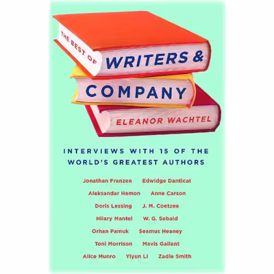 کتاب The Best of Writers and Company اثر Eleanor Wachtel انتشارات Biblioasis