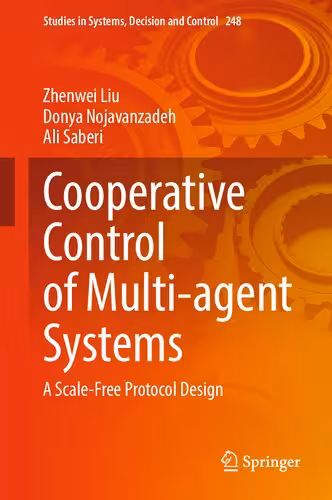 خرید و دانلود نسخه کامل کتاب Cooperative Control of Multi-agent Systems: A Scale-Free Protocol Design