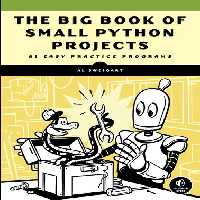 خرید و دانلود نسخه کامل کتاب The Big Book of Small Python Projects: 81 Easy Practice Programs