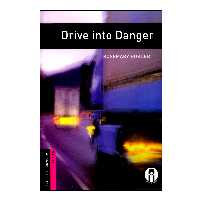 کتاب Oxford Bookworms Drive Into Danger اثر Rosemary Border انتشارات الوندپویان
