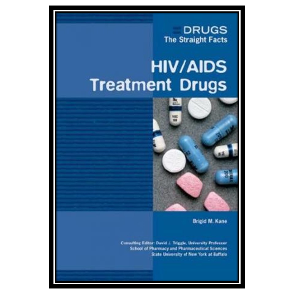 کتاب HIV AIDS Treatment Drugs اثر Brigid M and Kane انتشارات مؤلفین طلایی