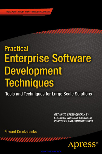 خرید و دانلود نسخه کامل کتاب Practical Enterprise Software Development Techniques: Tools and Techniques for Large Scale Solutions