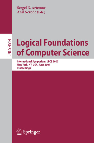 خرید و دانلود نسخه کامل کتاب Logical Foundations of Computer Science: International Symposium, LFCS 2007, New York, NY, USA, June 4-7, 2007. Proceedings
