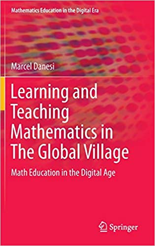 [PDF] دانلود کتاب Learning And Teaching Mathematics In The Global Village - Math Education In The Digital Age, 2016