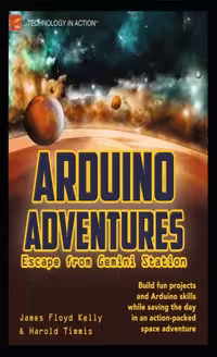 خرید و دانلود نسخه کامل کتاب Arduino Adventures: Escape from Gemini Station