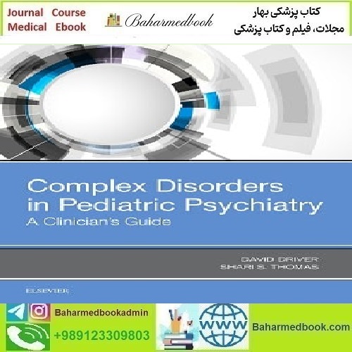 Complex Disorders in Pediatric Psychiatry A Clinician&#039;s Guide 2019