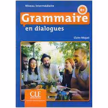 GRAMMAIRE EN DIALOGUES INTERMEDIAIRE B1 | مرکز فرهنگی آبی