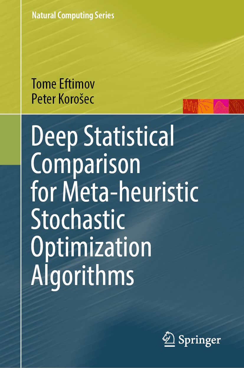 خرید و دانلود نسخه کامل کتاب Deep Statistical Comparison for Meta-heuristic Stochastic Optimization Algorithms