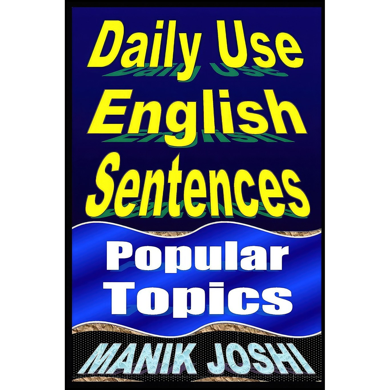 کتاب زبان اصلی Daily Use English Sentences اثر Manik Joshi