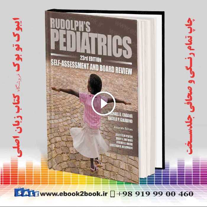 Rudolph’s Pediatrics 23rd Edition Self-Assessment and Board Review 2nd Edition