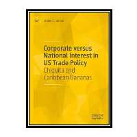 کتاب Corporate versus National Interest in US Trade Policy: Chiquita and Caribbean Bananas اثر Richard L. Bernal انتشارات مؤلفین طلایی