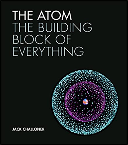 خرید و دانلود نسخه کامل کتاب The Atom: The Building Block of Everything - Pdf