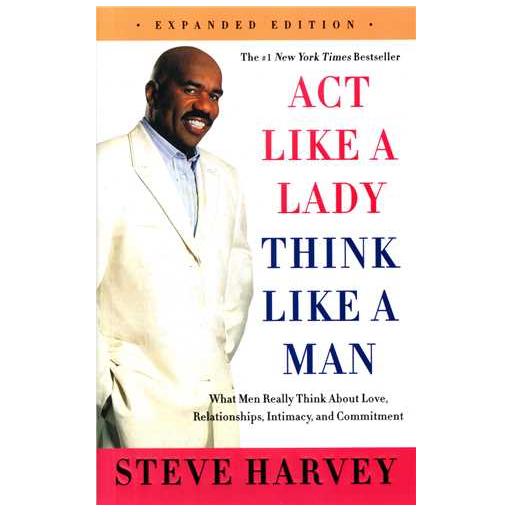 کتاب ACT Like A Lady Think Like A Man مثل یک مرد فکر کن، مثل یک زن رفتار کن اثر استیو هاروی