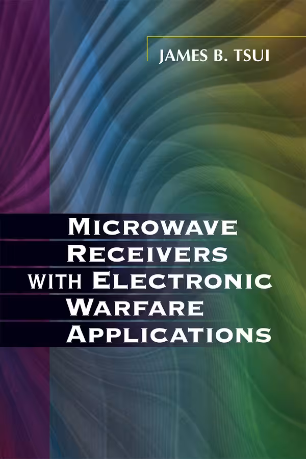 خرید و دانلود نسخه کامل کتاب Microwave Receivers with Electronic Warfare Applications - PDF