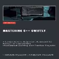 خرید و دانلود نسخه کامل کتاب Mastering C   Swiftly: A Comprehensive Beginner's Handbook for Novices in Programming