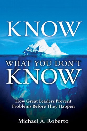 خرید و دانلود نسخه کامل کتاب Know What You Don't Know: How Great Leaders Prevent Problems Before They Happen - PDF