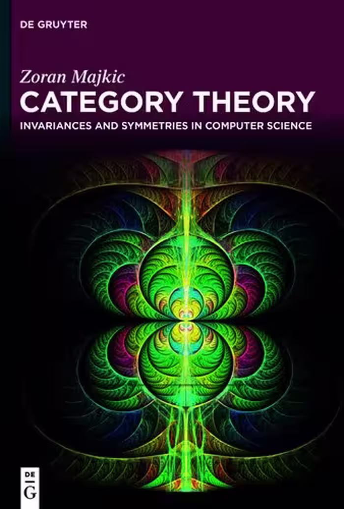 خرید و دانلود نسخه کامل کتاب Category Theory: Invariances and Symmetries in Computer Science