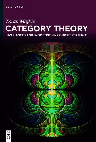 خرید و دانلود نسخه کامل کتاب Category Theory: Invariances and Symmetries in Computer Science