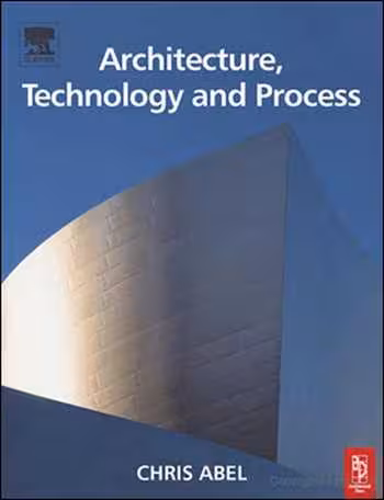 󾕇 دانلود کتاب Architecture, Technology and Process - دانلود کتاب های دانشگاهی
