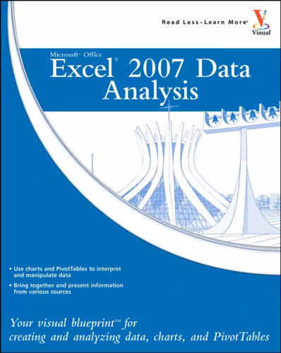 خرید و دانلود نسخه کامل کتاب Microsoft Office Excel 2007 Data Analysis: Your Visual Blueprint for Creating and Analyzing Data, Charts, and PivotTables