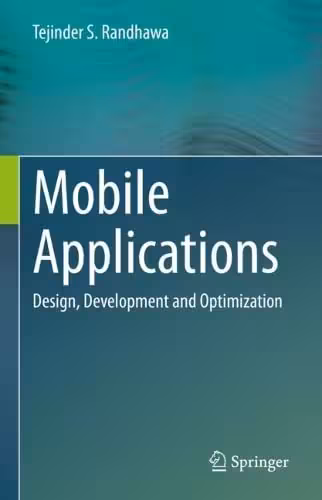 خرید و دانلود نسخه کامل کتاب Mobile Applications: Design, Development and Optimization